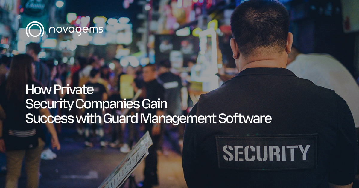How Private Security Companies Gain Success with Guard Management Software